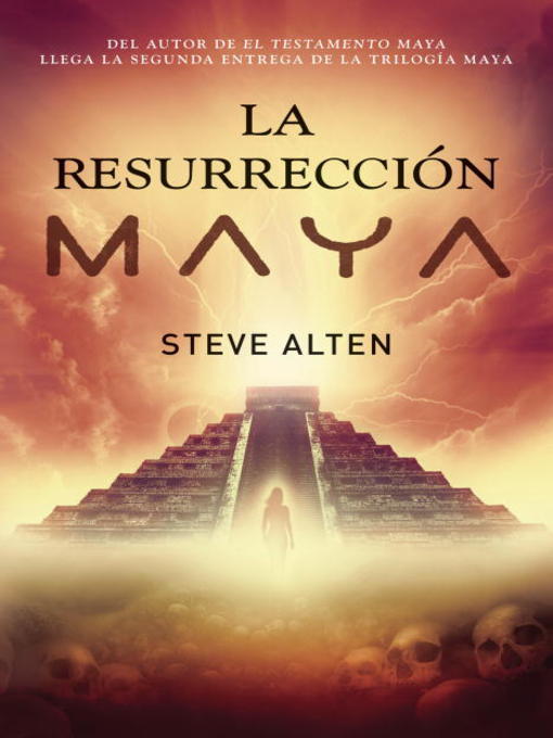 Title details for La resurrección maya by Steve Alten - Available